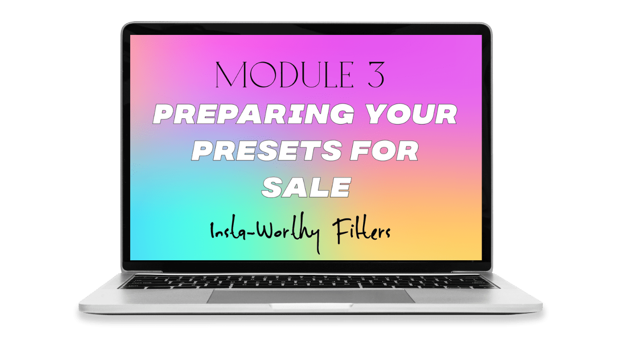 Insta Worthy Filters Course - Lightroom Presets Course passive income (Hofit Kim Cohen - Vanilla Sky Dreaming) preparing your presets for sale
